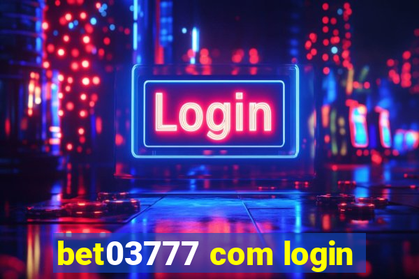 bet03777 com login